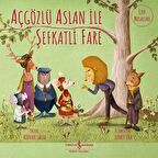 Açgözlü Aslan ile Şefkatli Fare