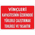 Vinçleri Kapasitesinin Üzerindeki Yüklerle Çalıştırarak Tehlikeli Ya Uyarı Levhası 25X35 Kod:1334
