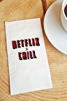 Sunum Peçetesi Netflıx & Chill Yazılı Kağıt Peçete