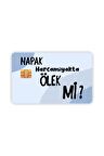 Napak Harcamayakta Ölek Mi Kart Kaplama Sticker Kart Etiketi