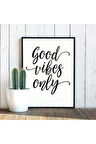 Kanvas Tablo Good Vibes Only Temalı Çerçeve Görünümlü Salon Mutfak Duvartemalı Mdf Tablo 30 X 40 ARMDF1002602