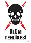 Ölüm Tehlikesi Uyarı Levhası 25x35 KOD:1104