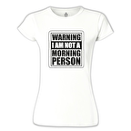 Not a Morning Person Beyaz Kadın Tshirt