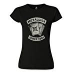 Metallica - Since 1981 Siyah Kadın Tshirt
