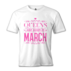 Burç - Queens Born in March 2 Beyaz Erkek Tshirt
