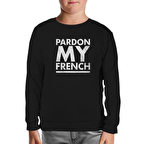 Pardon my French Siyah Çocuk Sweatshirt