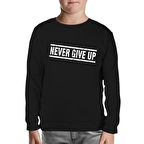 Never Give Up Siyah Çocuk Sweatshirt
