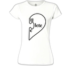 You Complete - Lete Beyaz Kadın Tshirt