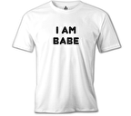 I am Babe Beyaz Erkek Tshirt