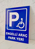 30x40 cm Engelli Araç Park Yeri Uyarı Levhası 5 mm Kalın Sert Dekota Levha