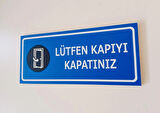 Kapıyı Kapatınız Kapı İsimliği Uyarı Yönlendirme Levhası 10x23 Cm Ebat 5 mm Dekota Levha