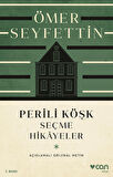 Perili Köşk ve Seçme Hikayeler (Açıklamalı Orijinal Metin)