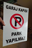 30x40 cm Garaj Kapısı Park Yapılmaz Uyarı Levhası 5 mm Kalın Dekota Levha