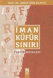 Îman Küfür Sınırı; Tekfir Meselesi