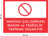 Metal Makina Çalışırken Bakım ve Temizlik Yapmak Yasaktır 30x40 cm A3 Uyarı İş Güvenliği Levhası