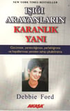 Işığı Arayanların Karanlık Yanı