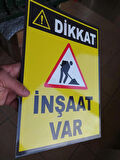 Dikkat İnşaat Var Levhası 30x40 Cm Ebat, 5 mm Dekota Tabela
