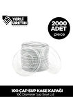 100 Çap Sup Kase Kapağı – 2.000 Adet