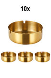10 Adet Çelik Gold 8 cm Kafe Restaurant Lokanta Yuvarlak Kül Tablası Küllük 