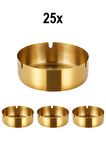 25 Adet Çelik Gold 8 cm Kafe Restaurant Lokanta Yuvarlak Kül Tablası Küllük 