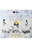 Fotoğraflarla Dünden Bugüne Kudüs/ Jerusalem in Photographs from Past to Present- TİKA