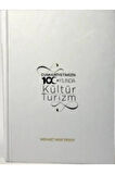 Cumhuriyetimizin 100.Yılında Kültür ve Turizm- Mehmet Nuri Ersoy
