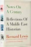 Notes on a Century: Reflections of A Middle East Historian- Bernard Lewis
