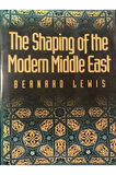 The Shaping of the Modern Middle East- Bernard Lewis