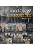 Sinan Diaryz: A Walking Tour of Mimar Sinan's Monuments- Ann Pierpont