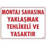 Pvc Levha quot;Montaj Sahasına Yaklaşmak Tehlikeli ve Yasaktırquo