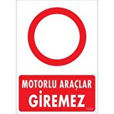 Pvc Levha quot;Motorlu Araçlar Giremezquot; 25*35 cm