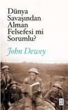 Dünya Savaşından Alman Felsefesi mi Sorumlu?