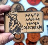 Kaçma Sadece Yorgun Öleceksin Azrail  Deri PEÇ - Arma - Askeri Patch