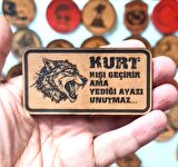 Kurt Kışı Geçirir Ama Yediği Ayazı Unutmaz -Dikdörtgen  Deri Peç - Arma - 2 Wolf Leather Patch
