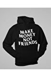 Make Money Not Friends Yazılı Unisex Oversize Hoodie
