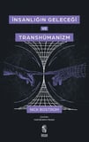 İnsanlığın Geleceği ve Transhümanizm