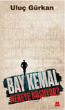 Bay Kemal Nereye Koşuyor?