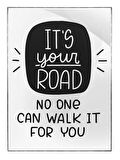 Shop365 It's Your Road..İngilizce Motivasyon Yazısı Tablo Çerçeveli P-000432
