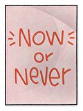 Shop365 Now Or Never İngilizce Yazı Motivasyon Tablo Çerçeveli P-000500