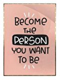 Shop365 Become The Person You.İngilizce Yazı Psikoloji Dekoratif Tablo Çerçeveli P-000516