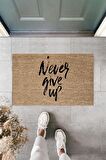Dormot Home Modern Dijital Baskı - Never Give Up - Asla Pes Etme - Dekoratif Kapı Önü Paspası