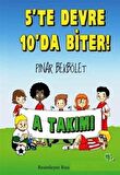 A Takımı 5 te Devre 10 da Biter!