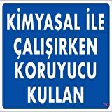 Uyarı Levhası Kimyasal İle Çalışırken Koruyucu Kullan