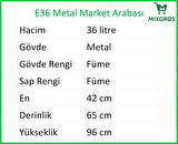 E36 Şarküteri ve Kuruyemiş Metal Market Arabası 36 Litre Füme