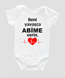 Organik %100 Pamuk Beni Yavaşça Abime Verin Baskılı Bebek Body Badi Çıtçıtlı Zıbın ZBN115