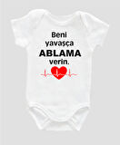 Organik %100 Pamuk Beni Yavaşça Ablama Verin Baskılı Bebek Body Badi Çıtçıtlı Zıbın ZBN114