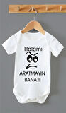 Halamı Aratmayın Bana Baskılı Bebek Body ZBN259