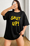 Unisex Shut Up Baskılı Kısa Kol T-shirt