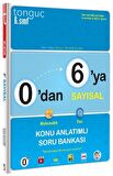0 dan 6 ya Sayısal Konu Anlatımlı Soru Bankası