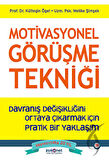 Motivasyonel Görüşme Tekniği - Davranış Değişikliğini Ortaya Çıkarmak için Pratik bir Yaklaşım